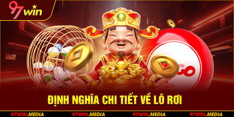 Định nghĩa chi tiết về lô rơi tại nhà cái 97WIN