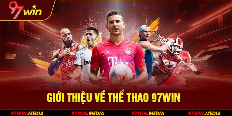 Thể thao 97WIN vài nét sơ lược 