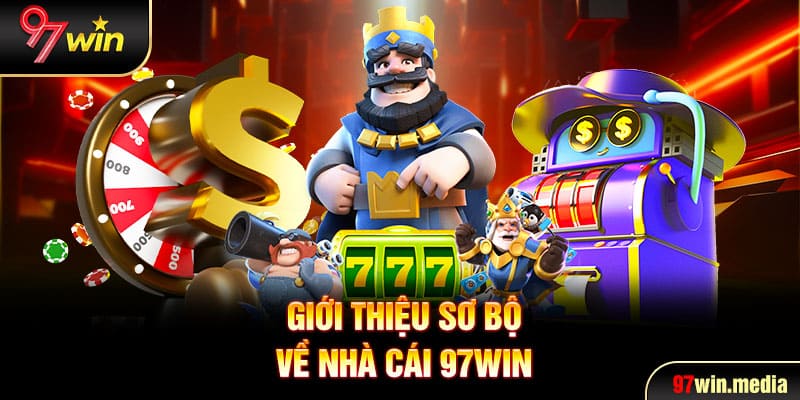 Giới thiệu sơ bộ về nhà cái 97WIN