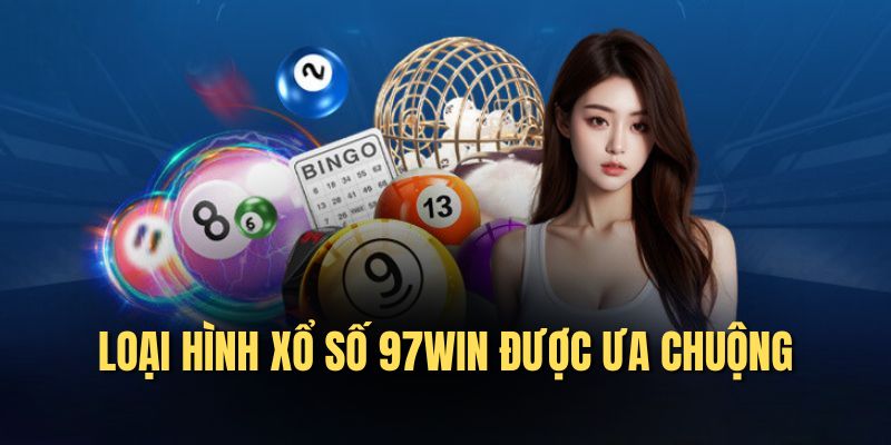 Loại hình xổ số 97WIN được ưa chuộng