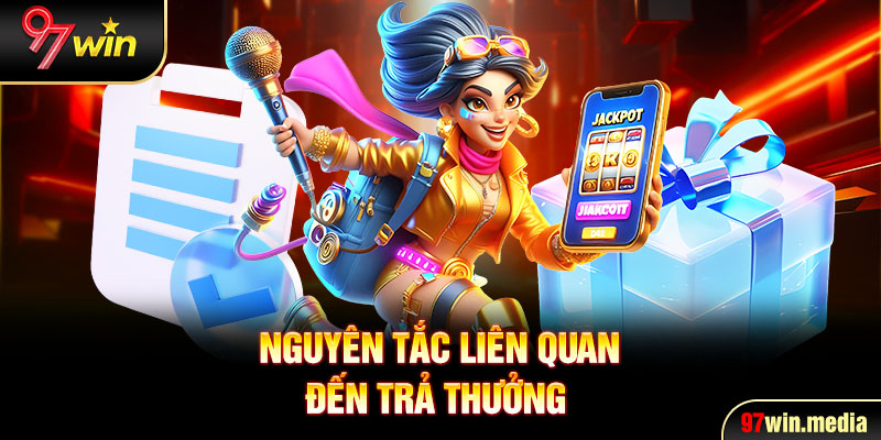 Nguyên tắc liên quan đến trả thưởng 