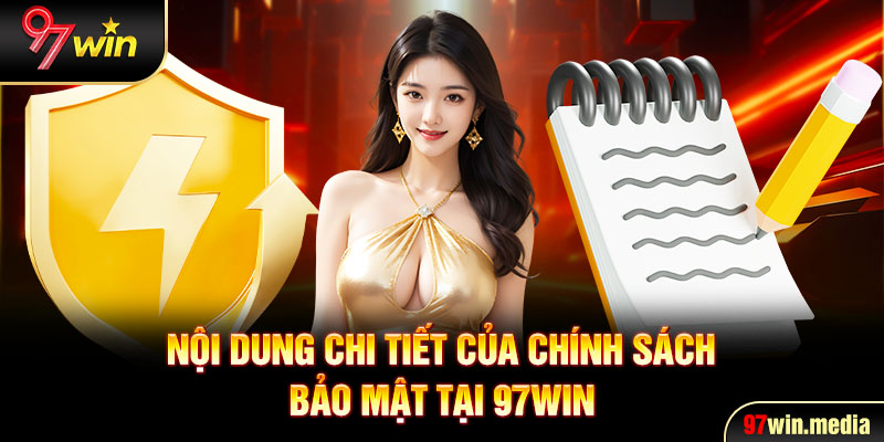 Nội dung chi tiết của chính sách bảo mật tại 97WIN 